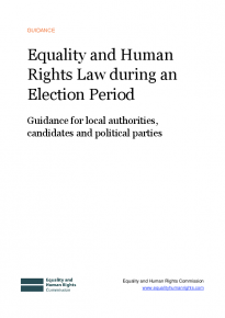Equality and Human Rights Law during an Election Period Guidance for local authorities, candidates and political parties